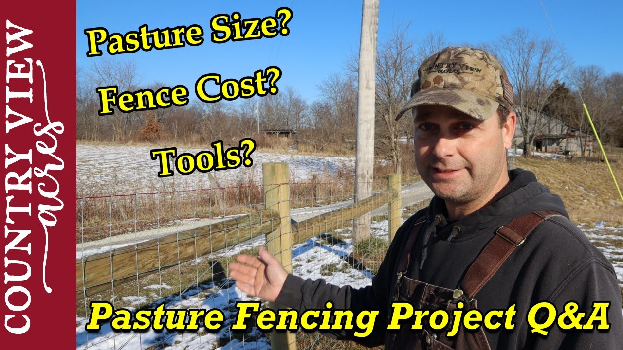 What did the fencing cost?  How big is the pasture??  Why double braces??  Fencing Project Q&A