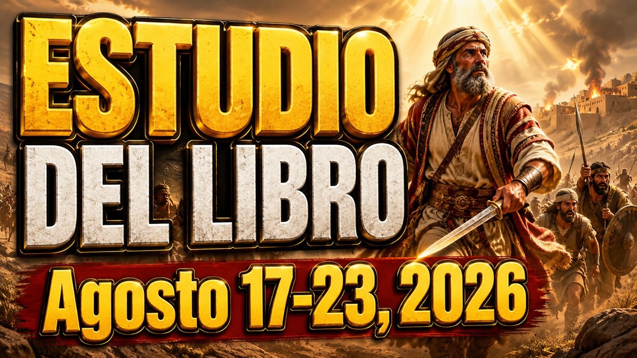 Estudio del Libro de Congregacion - Semana 17 al 23 de Agosto de 2026