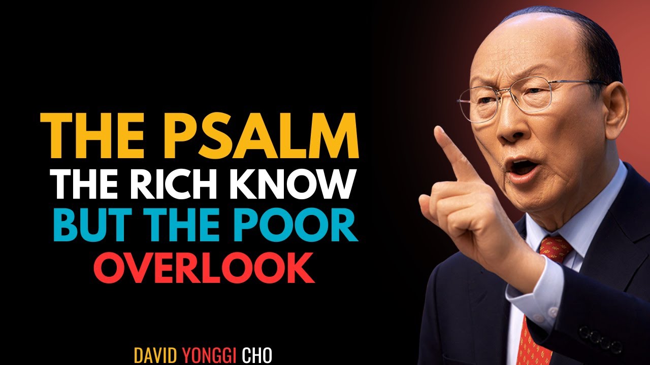 This One Psalm Defeats the Power of Poverty and Lack in 24 Hours | DR YONGGI CHO