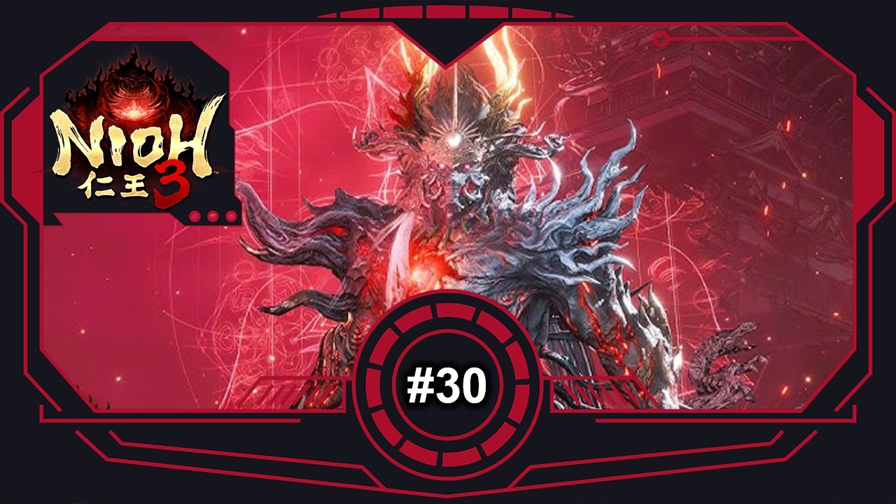 Nioh 3 | %100 | Bölüm 30 | AZACIK DAHA ZORLAYAYDINIZ UTANMASAYDINIZ