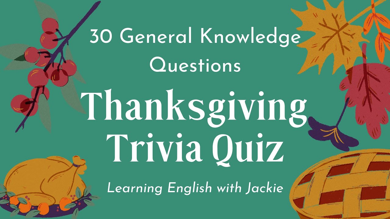 Thanksgiving Trivia Quiz | 30 General Knowledge Questions