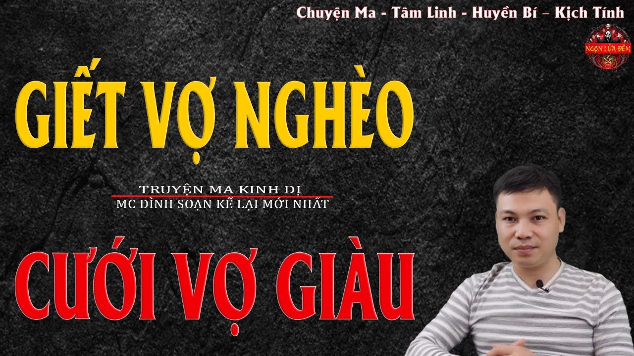 Truyện Ma Đình Soạn - GIẾT VỢ NGHÈO CƯỚI VỢ GIÀU | Hồn Ma Đòi Nợ Máu - Chuyện Ma Kinh Dị