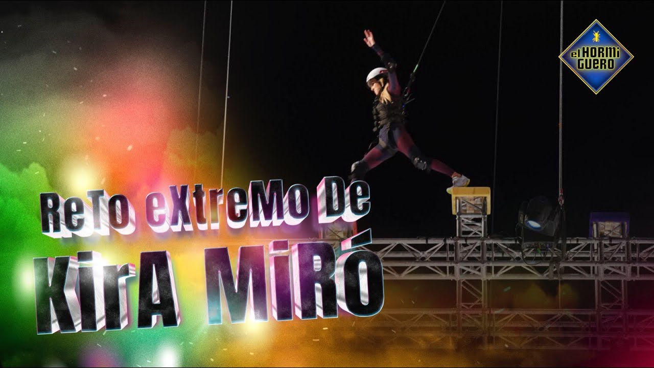 RETO DE ALTURA - Kira Miró intenta superar su vértigo a ¡20 metros de altura! - El Hormiguero