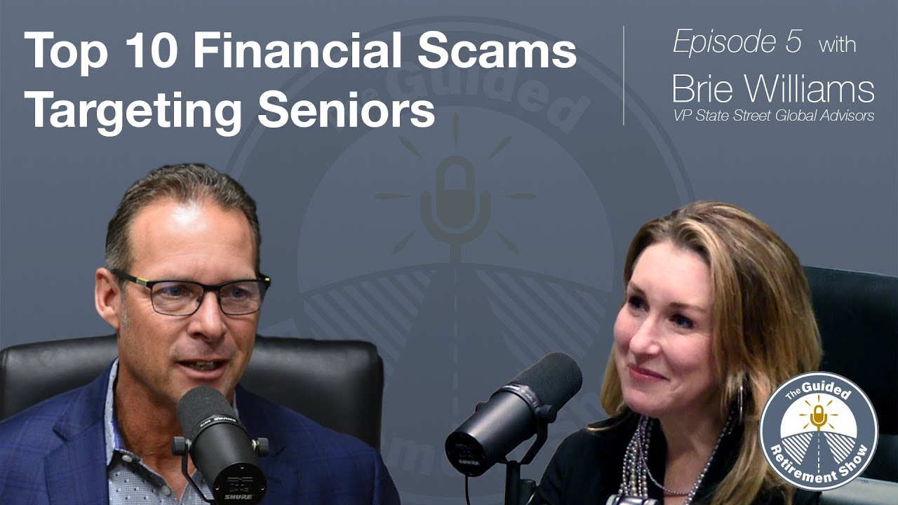 Top 10 Financial Scams Targeting Seniors | Ep. 5 | Brie Williams - The Guided Retirement Show