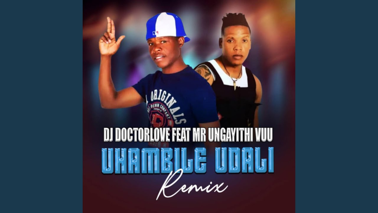 Uhambile u Dali (feat. Mr Ungayithi Vuu)