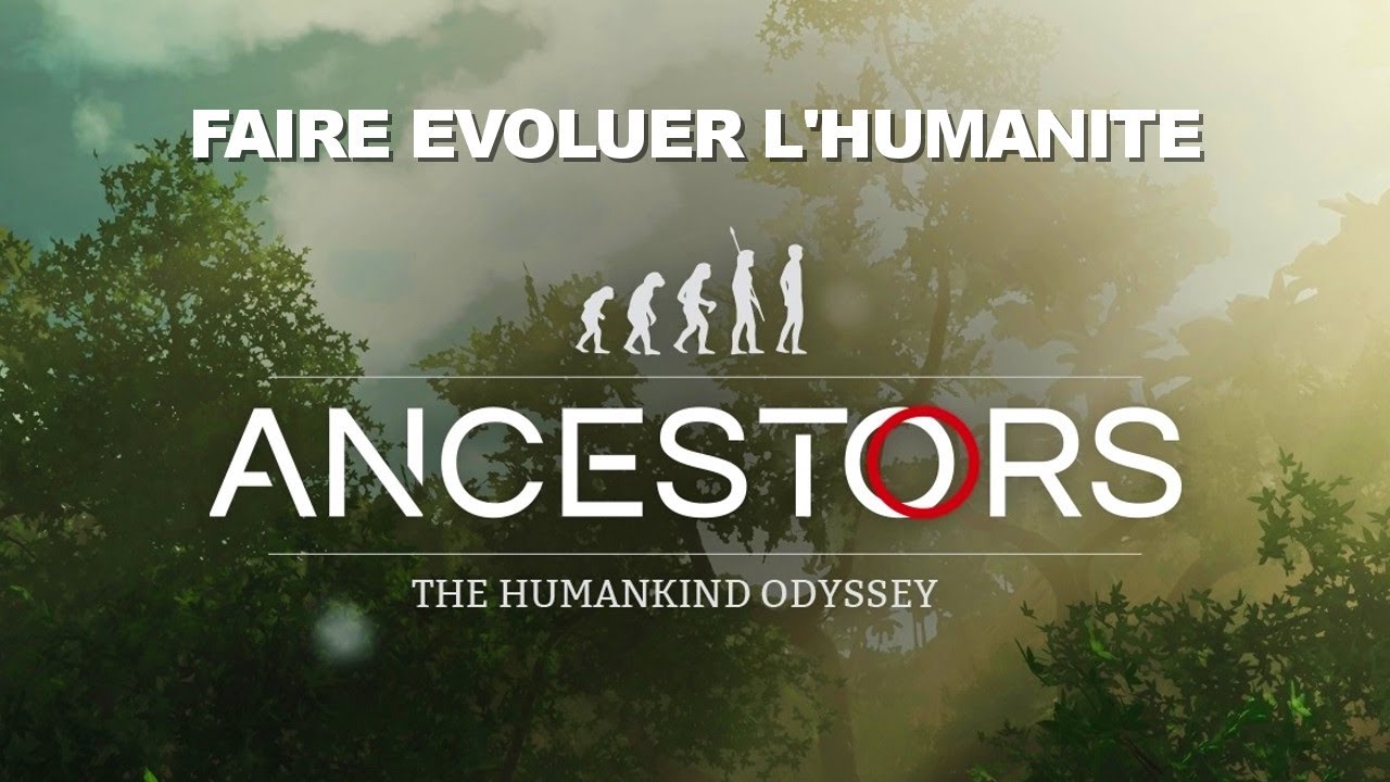 Evoluer par Expérimentation | Ancestors The Humankind Odissey | gameplay let's play PC