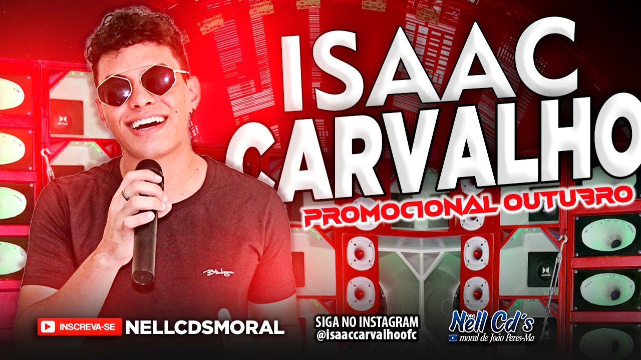 ISAAC CARVALHO | PROMOCIONAL OUTUBRO | PRA PARED&Atilde;O @NellCdsMoral