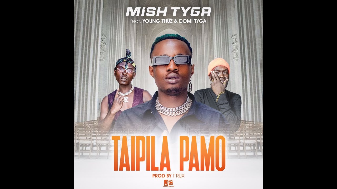Mish Tyga x Domi Tyga x Thuz  - Taipila Pamo