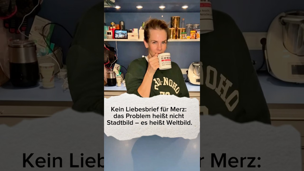 Kein Liebesbrief f&uuml;r Merz &ndash; das Problem hei&szlig;t nicht Stadtbild, sondern Weltbild. | #klartextmitlilly