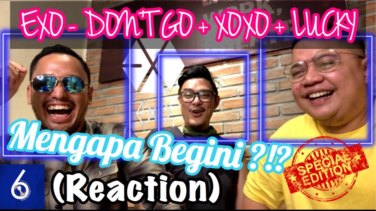 EXO - DON’T GO + XOXO + LUCKY, MENGAPA BEGINI ‼️ (reaction)