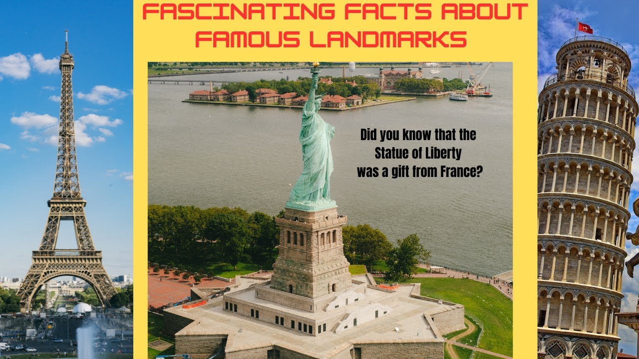 Fascinating Facts About 7 Famous Landmarks You Didn't Know About