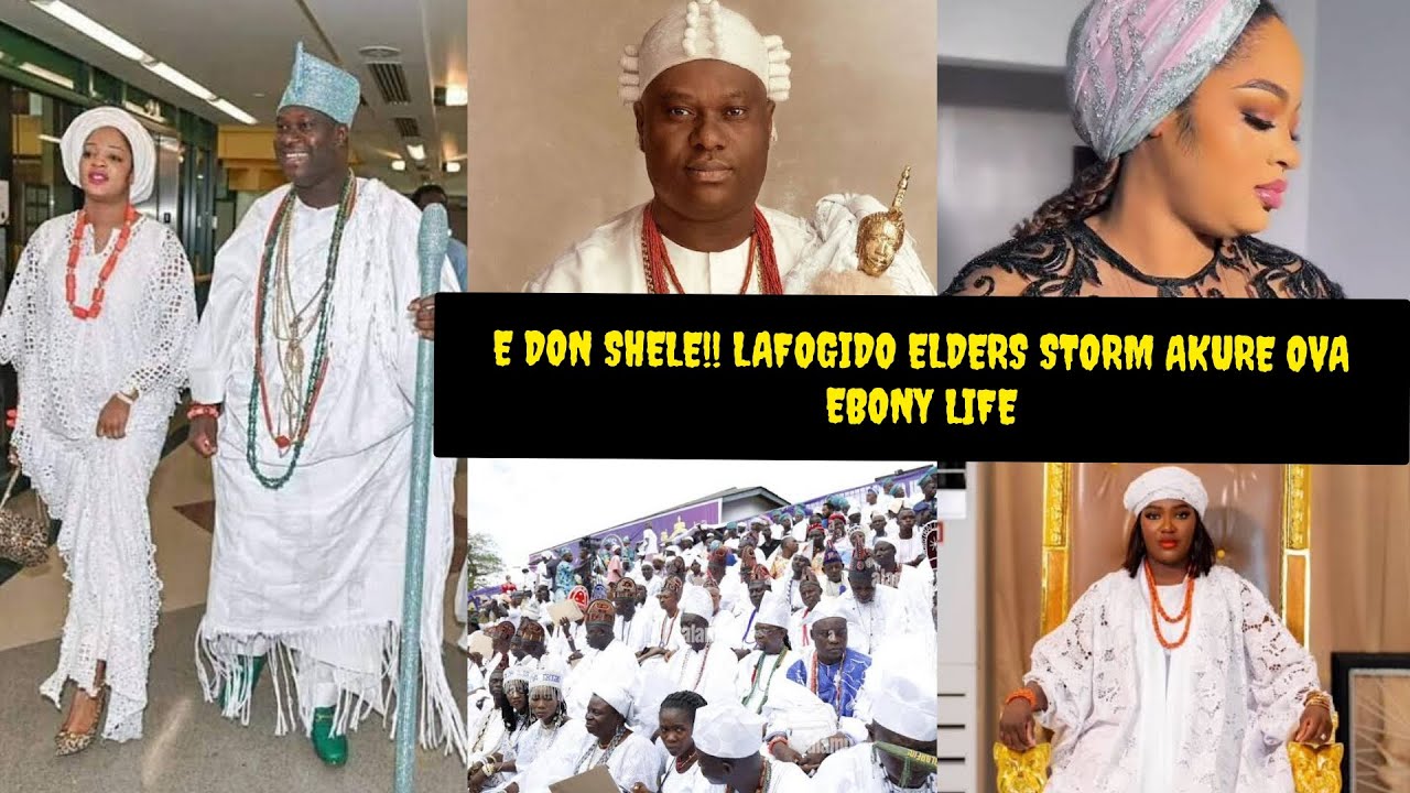 E DON SHELE THE LAFOGIDO ELDERS STROM AKURE OVA EBONY LIFÈ QUEEN NAOMI SHOCKED