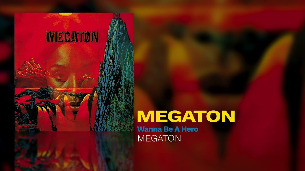 Megaton - Wanna Be A Hero