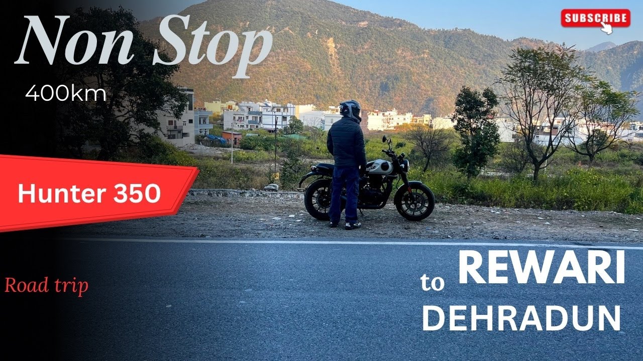 Rewari To Dehradun - 400 kms | Non Stop | Hunter 350