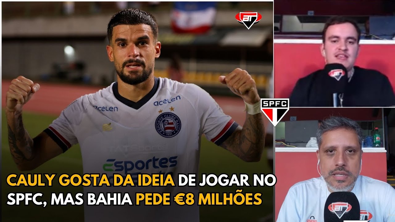 BAHIA PEDE €8 MILHÕES OU TITULARES PARA LIBERAR CAULY AO SÃO PAULO
