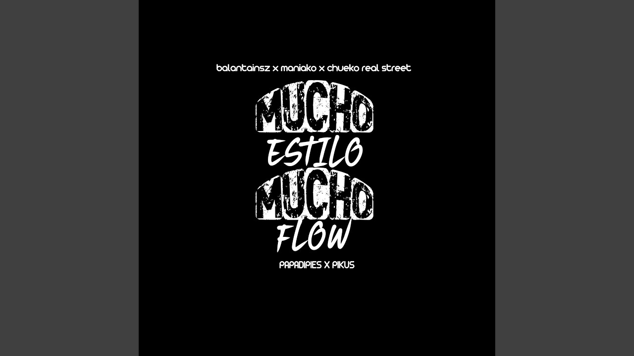 Mucho Estilo Mucho Flow