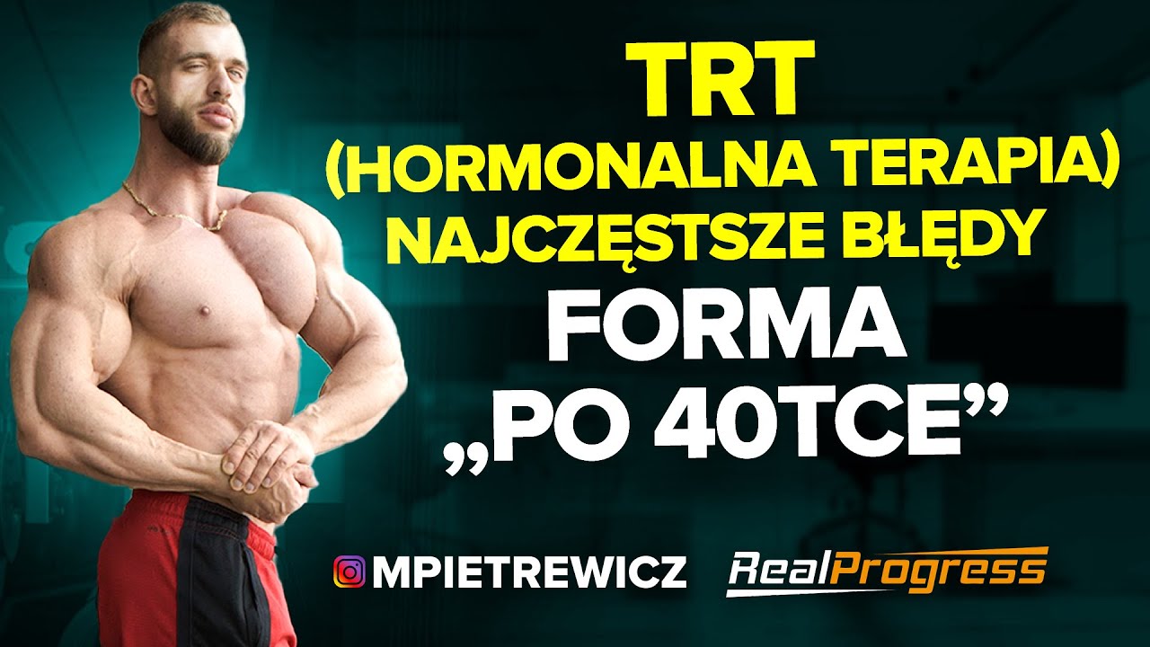 REALPROGRESS - TERAPIA TESTOSTERONEM (HTZ/ TRT / 40+), BŁĘDY,