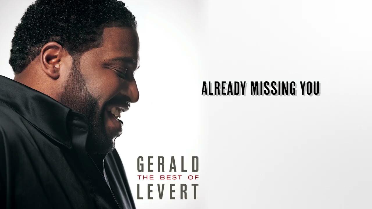 Gerald Levert - Already Missing You