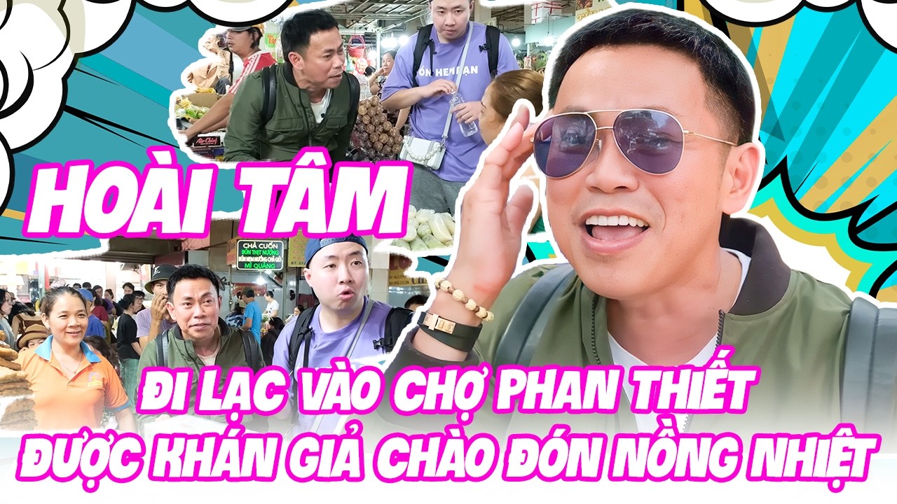 Ho&agrave;i T&acirc;m đi lạc v&agrave;o chợ Phan Thiết được Kh&aacute;n giả ch&agrave;o đ&oacute;n Nồng Nhiệt - Ho&agrave;i T&acirc;m Vlog Mới Nhất