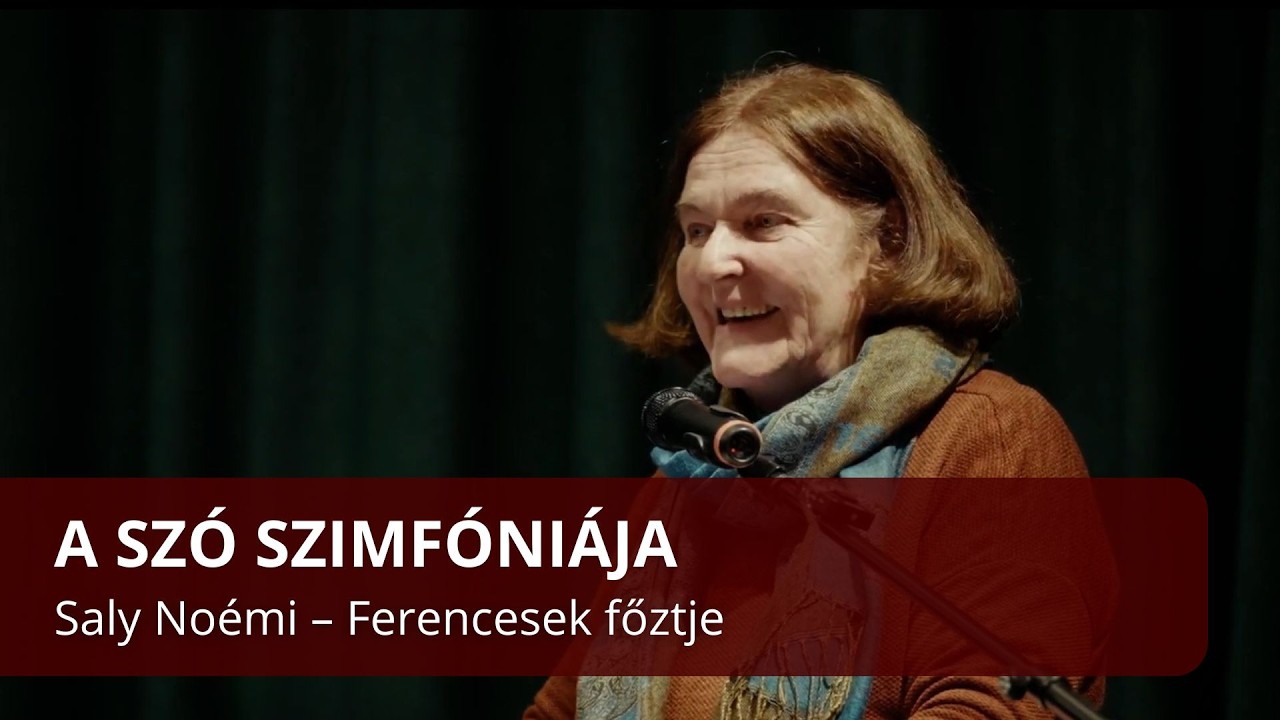 A Szó szimfóniája – Saly Noémi: Ferencesek főztje