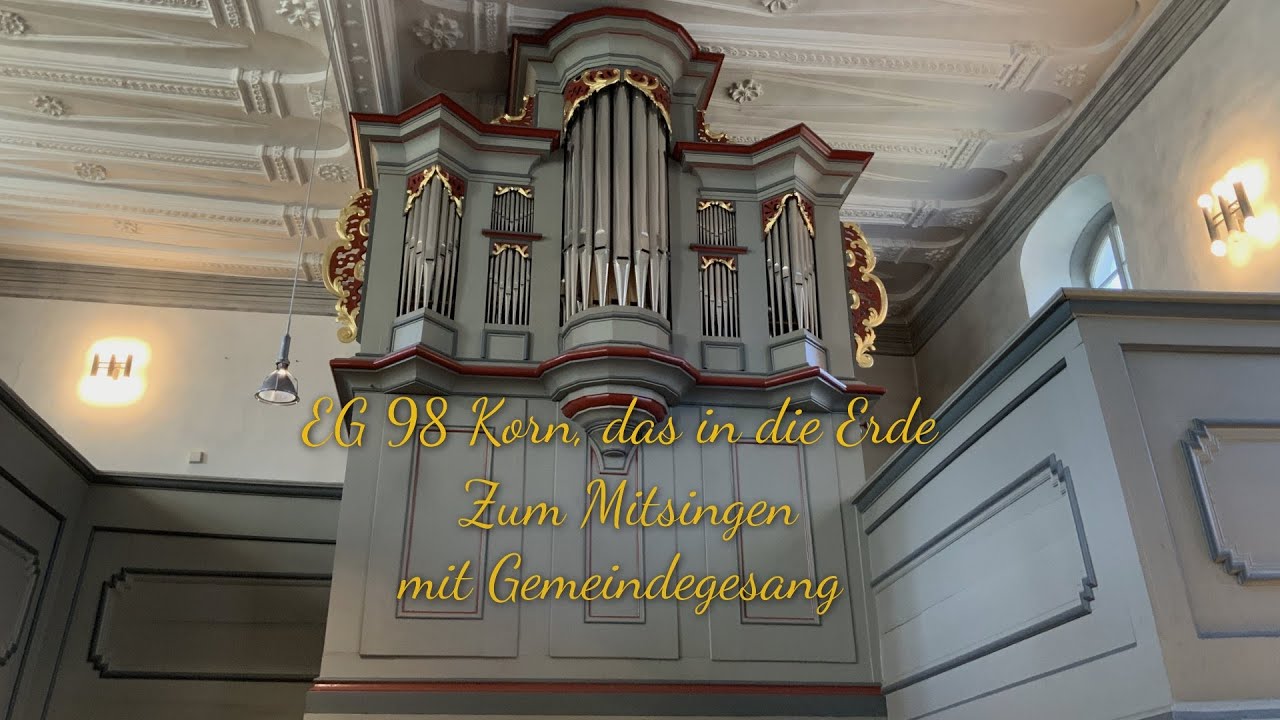 EG 98 Korn, das in die Erde |mit Gemeindegesang| |zum Mitsingen|