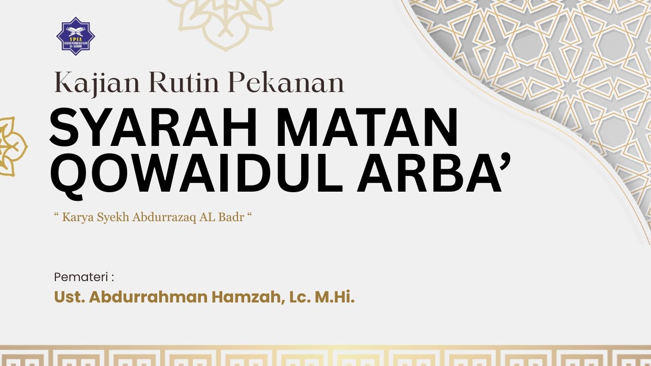 SYARAH AL QOWAIDUL ARBA' - Ust. Abdurrahman Hamzah, Lc. M.H.