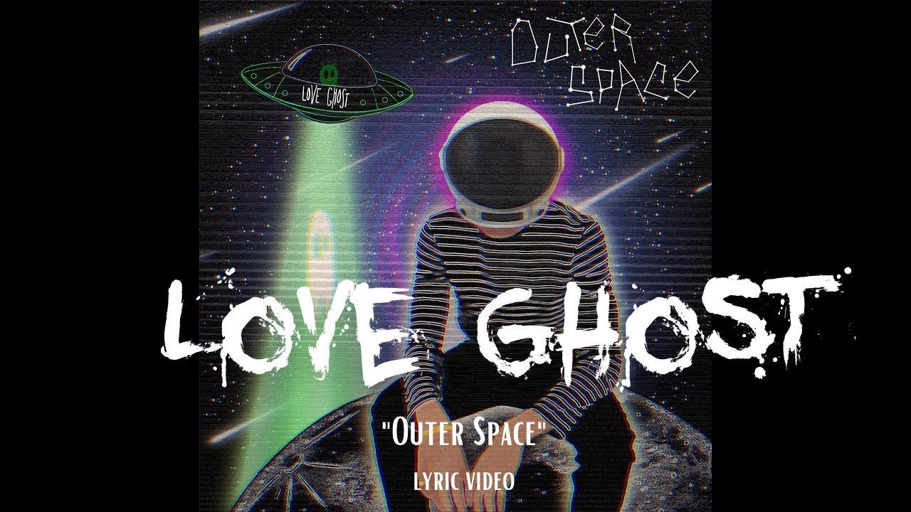 Love Ghost- Outer Space [lyric video]