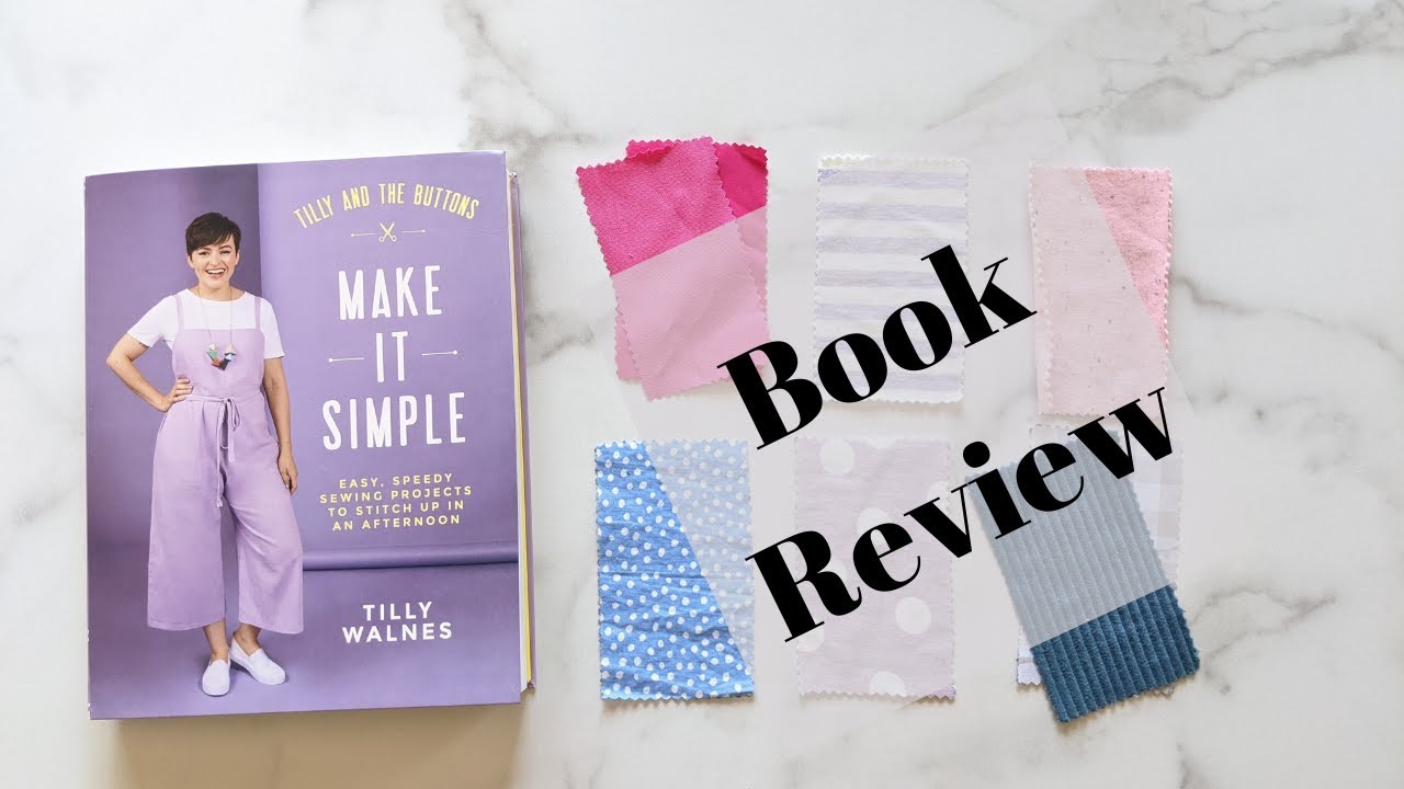 Tilly & the Buttons Make It Simple Book Review
