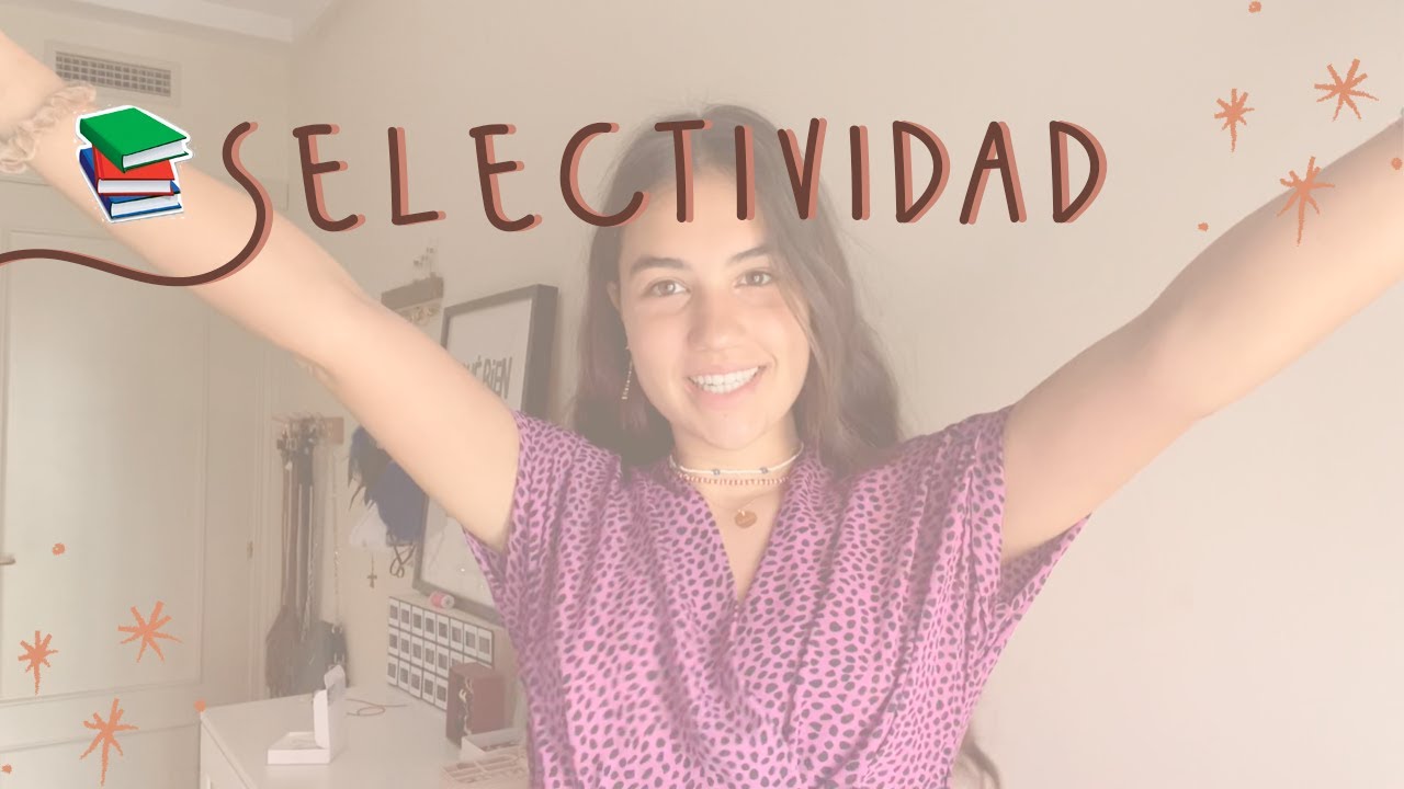 mi experiencia en SELECTIVIDAD // organización, injusticias, exámenes!