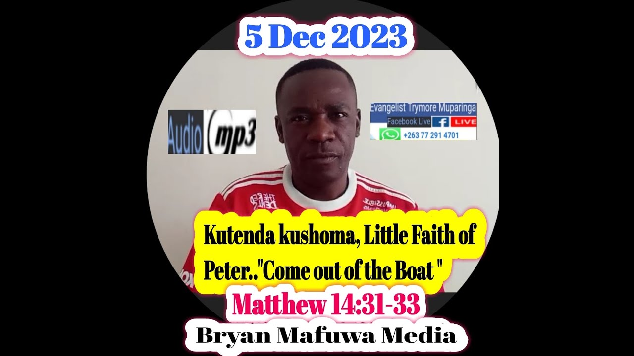 Evangelist Trymore Muparinga - Kutenda kushoma, Little Faith of Peter.."Come out of the Boat "