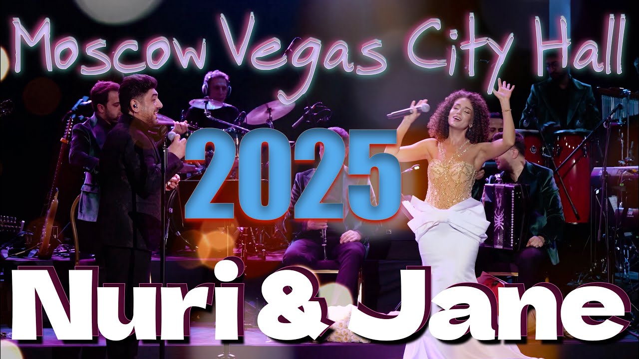 Nuri & Jane  - FULL CONCERT (Moscow Vegas City Hall  / 2025)