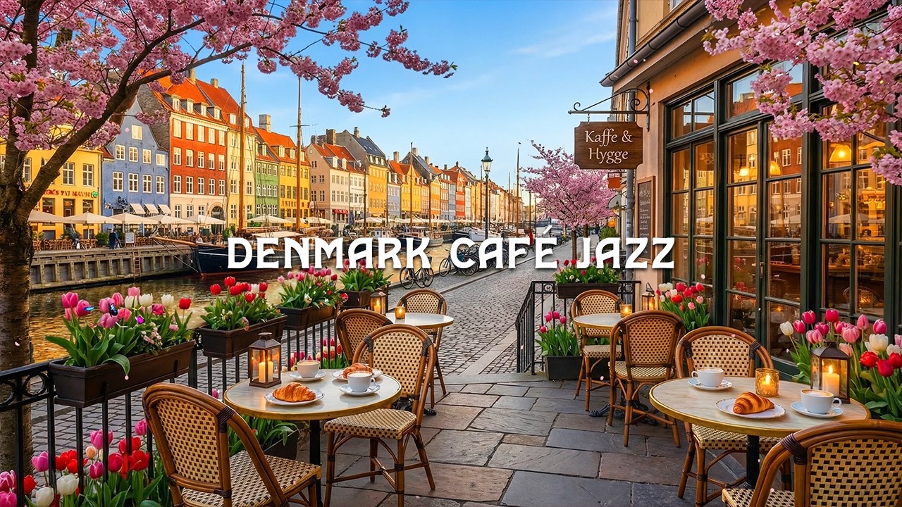 Denmark Caf&eacute; Jazz 🇩🇰 Nyhavn Spring Morning Coffee Ambience  Smooth Piano Jazz for Study & Focus