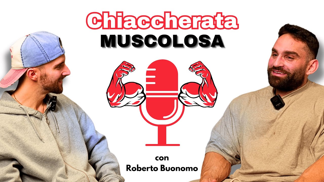 CHIACCHERATA MUSCOLOSA con Roberto Buonomo