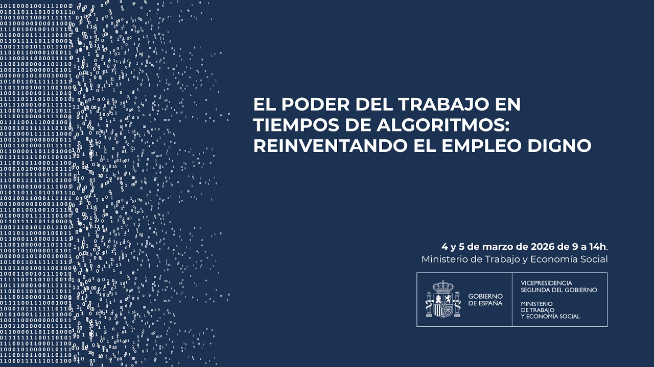 JORNADA 2/2: EL PODER DEL TRABAJO EN TIEMPOS DE ALGORITMOS: REINVENTANDO EL EMPLEO DIGNO