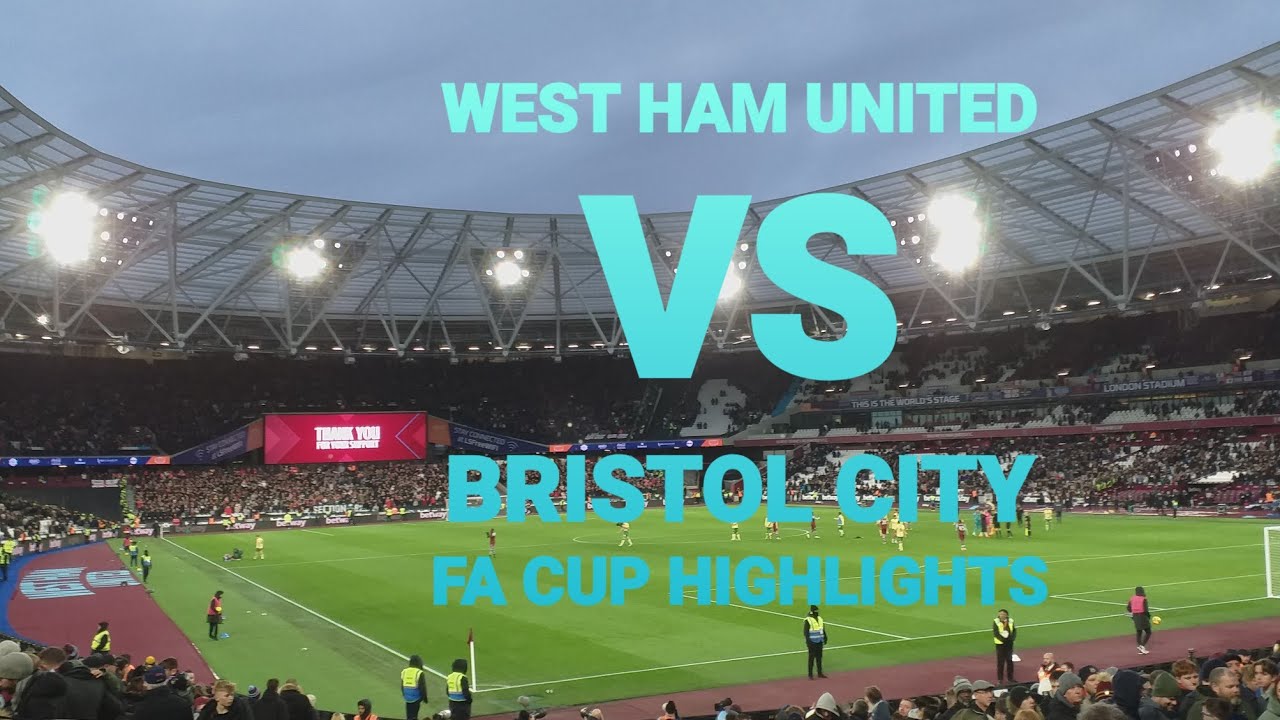 RA1893 West Ham utd vs Bristol City Highlights