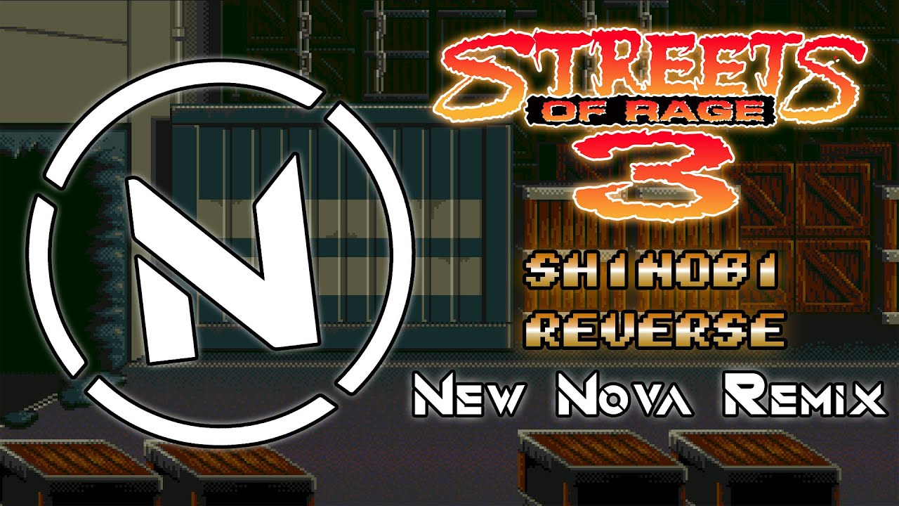 Streets Of Rage 3 - Shinobi Reverse (New Nova Remix)
