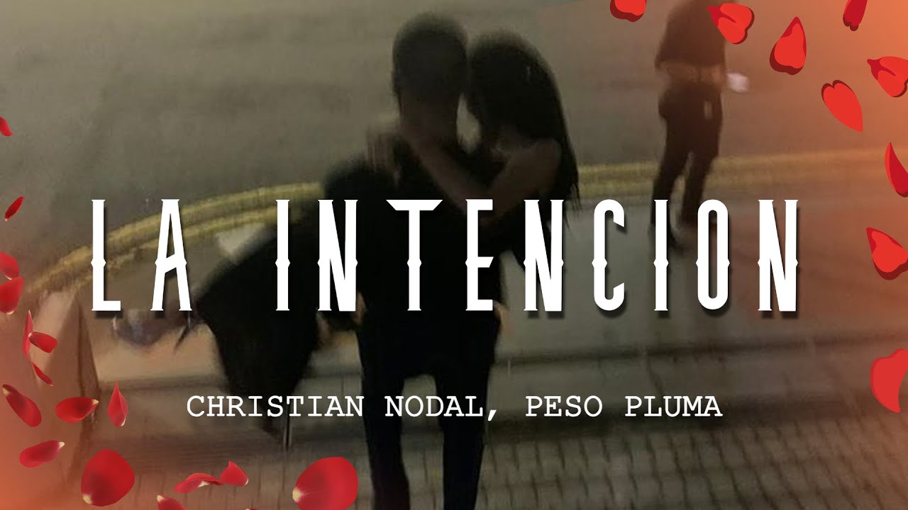 Christian Nodal, Peso Pluma - La Intenci&oacute;n (Letra/Lyrics)
