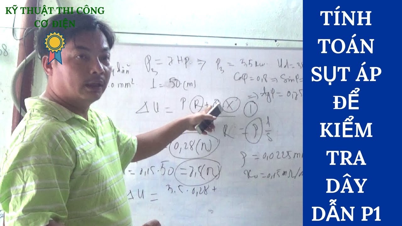 Kỹ Thuật Thi Công Cơ Điện MECHANICAL ENGINEERING -TÍNH TOÁN SỤT ÁP ĐỂ KIỂM TRA DÂY DẪN P1