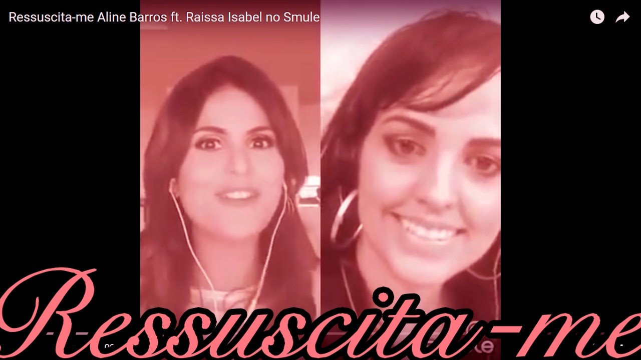 Ressuscita-me Aline Barros ft. Raissa Isabel no Smule
