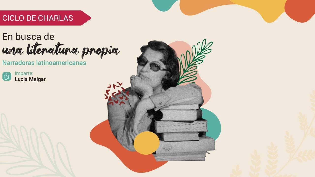 En busca de una literatura propia, por Lucía Melgar. Sesión 3. Silvina Ocampo