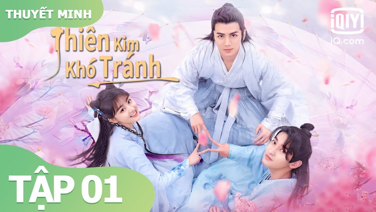【Thuyết Minh】Phim Cổ Trang Siêu Hài Hước Năm 2022 | Thiên Kim Khó Tránh Tập 01 | iQiyi Vietnam
