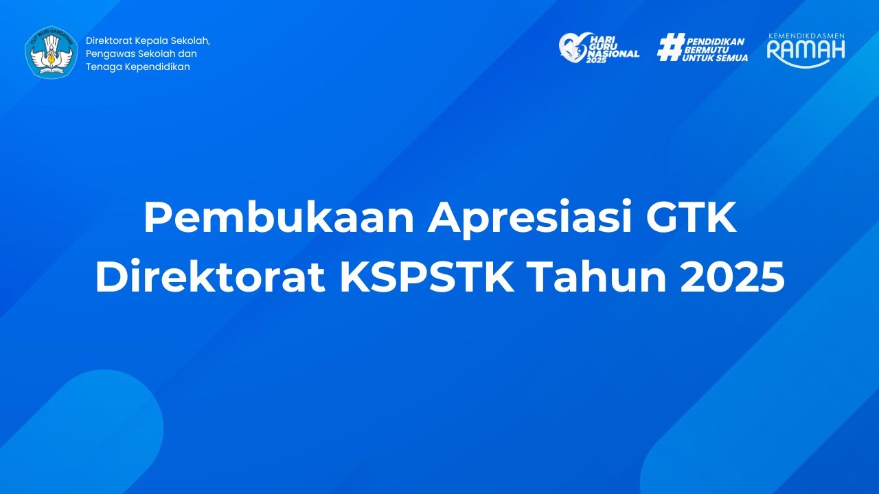 Pembukaan Apresiasi GTK Direktorat KSPSTK Tahun 2025