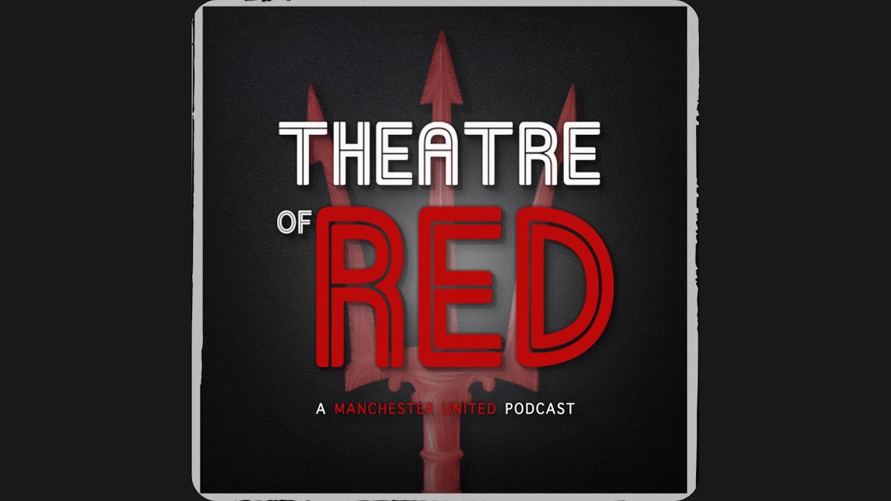 81: Theatre of Red | Episode 81 | Manchester is my heaven