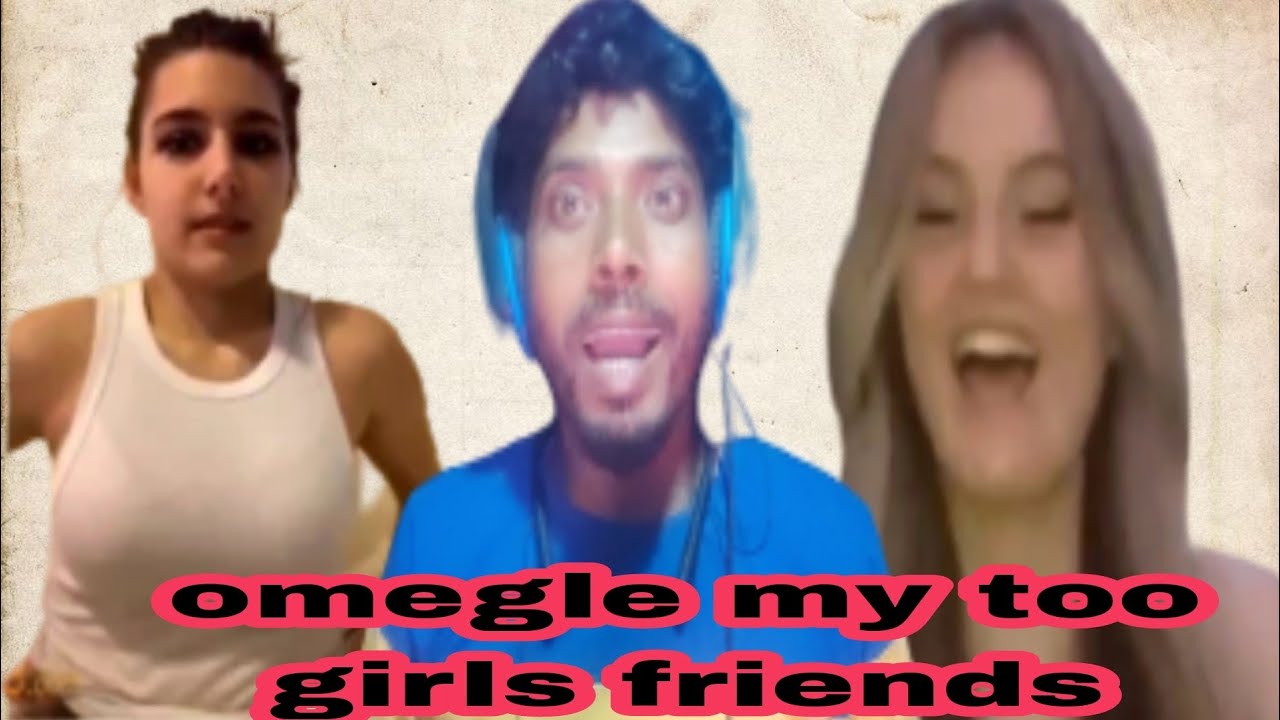 omegle my too girls friends l @adarshuc  l omegle prank, Omegle funny-omegle india-jash m roaster