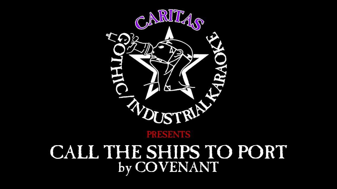 Covenant - Call the Ships to Port - Karaoke w. Lyrics - Caritas
