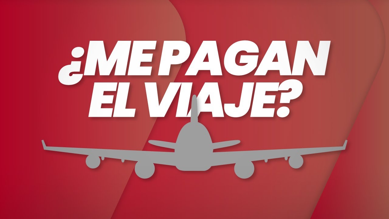¿Me PAGAN el VIAJE si QUEDO en OTRO PAÍS? 🤔🎬