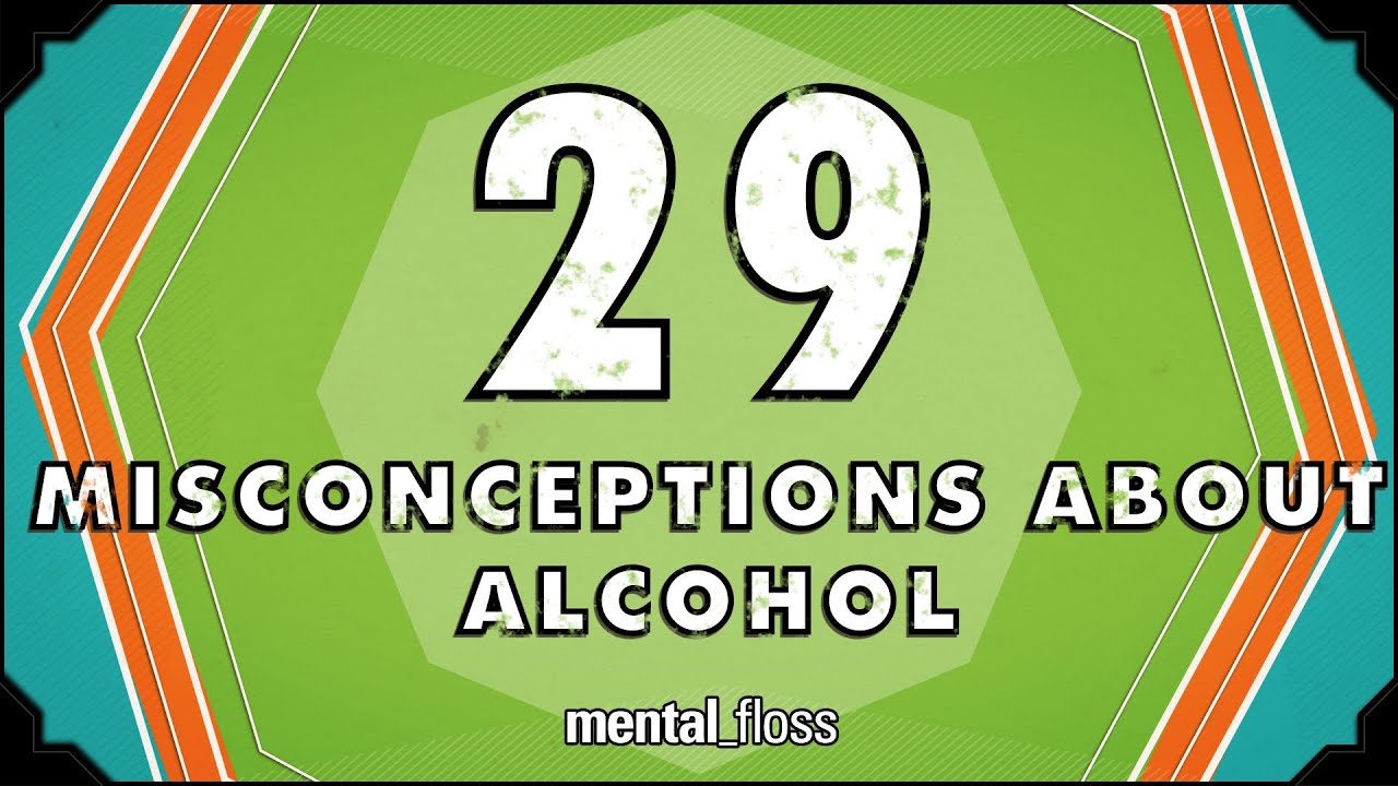 29 Misconceptions About Alcohol - mental_floss on YouTube (Ep.45) | Mental Floss