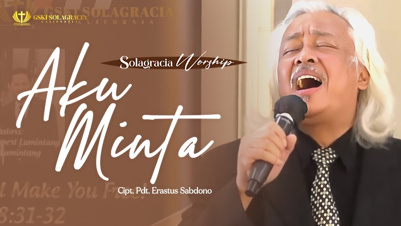 Solagracia Worship | Aku Minta | Cipt. Pdt. Erastus Sabdono