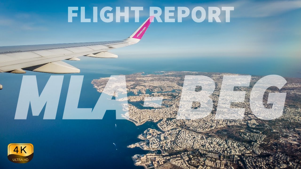 【4K】FLIGHT REPORT / Malta (MLA) to Belgrade (BEG) / Wizz Air / A321-200