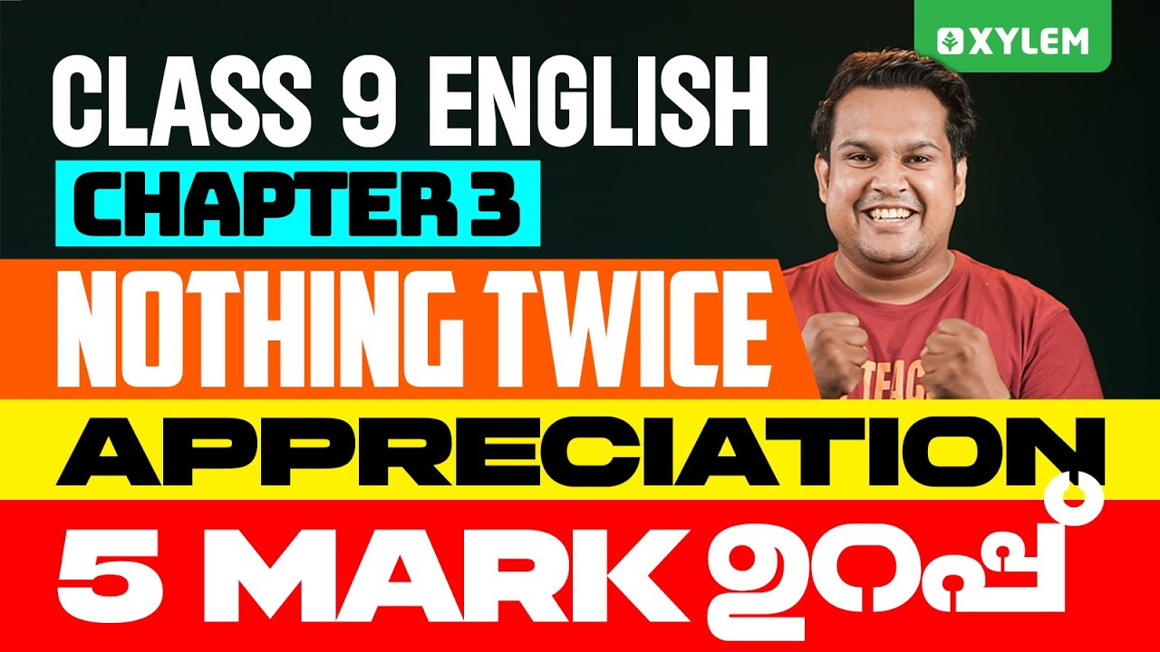 Class 9 English | Nothing Twice Appreciation - 5 മാർക്ക് ഉറപ്പ് | Xylem Class 9